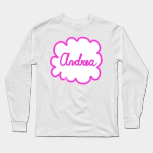 Andrea. Female name. Long Sleeve T-Shirt